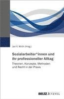 bokomslag Sozialarbeiter*innen und ihr professioneller Alltag