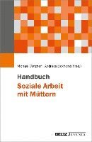 bokomslag Handbuch Soziale Arbeit mit Müttern