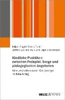 bokomslag Kindliche Praktiken zwischen Freispiel, Sorge und pädagigischen Angeboten