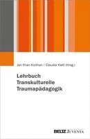 Jan Ilhan Kizilhan, Claudia Klett - Lehrbuch Transkulturelle Traumapädagogik, Häftad