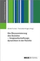 bokomslag Die Ökonomisierung des Sozialen - Vergesellschaftungsdynamiken in der Familie