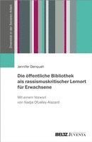 bokomslag Die öffentliche Bibliothek als rassismuskritischer Lernort für Erwachsene