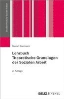 bokomslag Lehrbuch Theoretische Grundlagen der Sozialen Arbeit