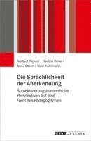 Norbert Ricken, Nadine Rose, Anne Otzen, Nele Kuhlmann - Die Sprachlichkeit der Anerkennung, Häftad