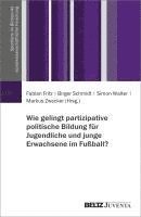 bokomslag Wie gelingt partizipative politische Bildung für Jugendliche und junge Erwachsene im Fußball?