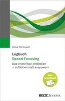 Ulrike Pilz-Kusch - Logbuch Speed-Focusing, Häftad