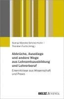 bokomslag Abbrüche, Ausstiege und andere Wege aus Lehramtsausbildung und Lehrerberuf