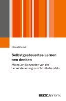 Klaus Konrad - Selbstgesteuertes Lernen neu denken, Häftad