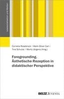 Cornelia Rosebrock, Mark-Oliver Carl, Tina Schulze, Moritz Jörgens - Foregrounding. Ästhetische Rezeption in didaktischer Perspektive, Häftad