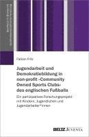 bokomslag Jugendarbeit und Demokratiebildung in non-profit 'Community Owned Sports Clubs' des englischen Fußballs