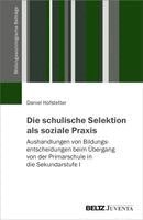 Daniel Hofstetter - Die schulische Selektion als soziale Praxis, Häftad
