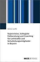 bokomslag Supervision, kollegiale Fallberatung und Coaching für Lehrkräfte und Schulleitungsmitglieder in Bayern