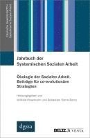 bokomslag Jahrbuch der Systemischen Sozialen Arbeit. Band 2. Ökologie der Sozialen Arbeit. Beiträge für co-evolutionäre Strategien