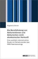 Die Berufsfindung von Abiturientinnen und Abiturienten nichtakademischer Herkunft 1