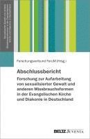 bokomslag Abschlussbericht - Forschung zur Aufarbeitung von sexualisierter Gewalt und anderen Missbrauchsformen in der Evangelischen Kirche und Diakonie in Deutschland
