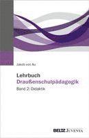 Jakob von Au - Lehrbuch Draußenschulpädagogik, Häftad