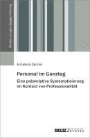 bokomslag Personal im Ganztag - Eine präskriptive Systematisierung im Kontext von Professionalität