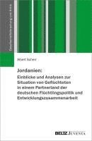 bokomslag Jordanien: Einblicke und Analysen zur Situation von Geflüchteten in einem Partnerland der deutschen Flüchtlingspolitik und Entwicklungszusammenarbeit