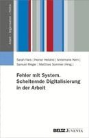 Sarah Nies, Heiner Heiland, Annemarie Kern, Samuel Rieger, Matthias Sommer - Fehler mit System. Scheiternde Digitalisierung in der Arbeit, Häftad