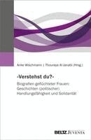 Anke Wischmann, Thouraya Al-Janabi - 'Verstehst du?' Biografien geflüchteter Frauen: Geschichten (politischer) Handlungsfähigkeit und Solidarität, Häftad