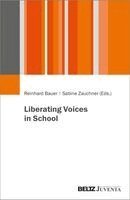 Reinhard Bauer, Sabine Zauchner - Liberating Voices in School, Häftad