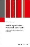 Michael Janowitz - Mobile Jugendarbeit. Prekarität. Demokratie, Häftad