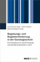Gabriele Weigand, Gunild Schulz-Gade, Kathrin Balzer - Begabungs- und Begabtenförderung in der Ganztagsschule, Häftad