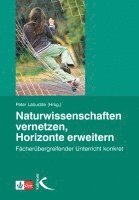 bokomslag Naturwissenschaften vernetzen, Horizonte erweitern