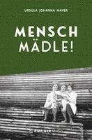 Ursula Johanna Mayer - Mensch Mädle!, Häftad