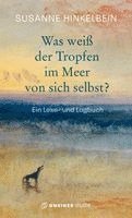 Susanne Hinkelbein - Was weiß der Tropfen im Meer von sich selbst?, Inbunden