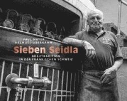 Paul Mayer, Helmut Haberkamm - Sieben Seidla, Inbunden