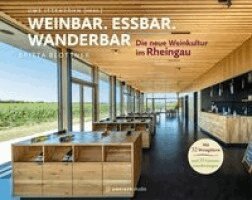 Britta Blottner, Uwe Ittensohn - Rheingau - Weinbar. Essbar. Wanderbar., Inbunden