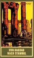 Karl May, Lothar Schmid, Bernhard Schmid - Von Bagdad nach Stambul, Inbunden