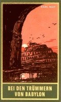 Karl May, Lothar Schmid, Bernhard Schmid - Bei den Trümmern von Babylon, Inbunden