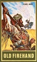 Karl May, Roland Schmid - Old Firehand, Inbunden