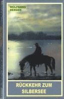 Wolfgang Berger - Rückkehr zum Silbersee, Inbunden