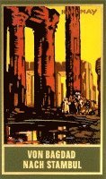 Karl May, Lothar Schmid, Bernhard Schmid - Von Bagdad nach Stambul (Taschenbuch), Inbunden