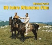 bokomslag 60 Jahre Winnetou-Film