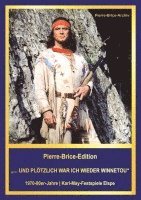 bokomslag Pierre-Brice-Edition '...UND PLÖTZLICH WAR ICH WIEDER WINNETOU'