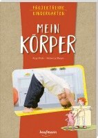 Anja Mohr - Projektreihe Kindergarten - Mein Körper, Häftad