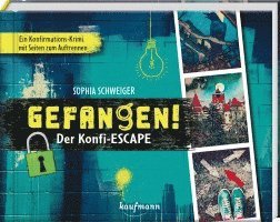Sophia Schweiger - Gefangen! - Der Konfi-Escape, Inbunden
