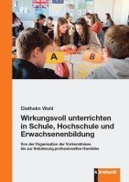 bokomslag Wirkungsvoll unterrichten in Schule, Hochschule und Erwachsenenbildung