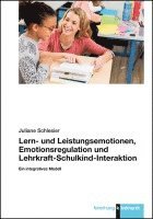 bokomslag Lern- und Leistungsemotionen, Emotionsregulation und Lehrkraft-Schulkind-Interaktion