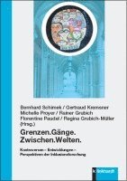 Bernhard Schimek, Gertraud Kremsner, Michelle Proyer, Rainer Grubich, Florentine Paudel, Regina Grubich-Müller - Grenzen.Gänge.Zwischen.Welten., Häftad