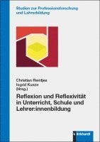 Christian Reintjes, Ingrid Kunze - Reflexion und Reflexivität in Unterricht, Schule und Lehrer:innenbildung, Häftad