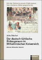 bokomslag Der deutsch-türkische Bildungsraum im Wilhelminischen Kaiserreich