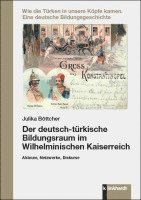 Julika Böttcher - Der deutsch-türkische Bildungsraum im Wilhelminischen Kaiserreich, Häftad