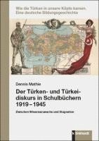 bokomslag Der Türken- und Türkeidiskurs in Schulbüchern 1919 - 1945