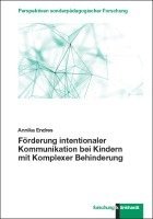 Annika Endres - Förderung intentionaler Kommunikation bei Kindern mit Komplexer Behinderung, Inbunden