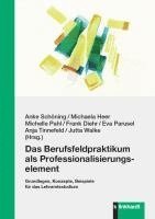 Anke Schöning, Michaela Heer, Michelle Pahl, Frank Diehr, Eva Parusel, Anja Tinnefeld, Jutta Walke - Das Berufsfeldpraktikum als Professionalisierungselement, Häftad